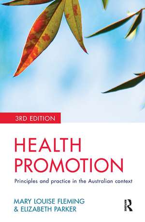 Health Promotion: Principles and practice in the Australian context de Mary-Louise Fleming