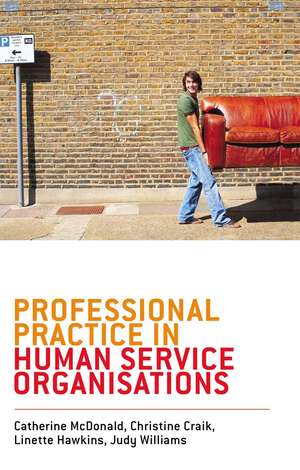 Professional Practice in Human Service Organisations: A practical guide for human service workers de Catherine McDonald