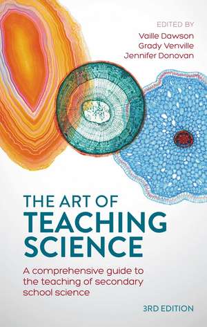 The Art of Teaching Science: A comprehensive guide to the teaching of secondary school science de Vaille Dawson