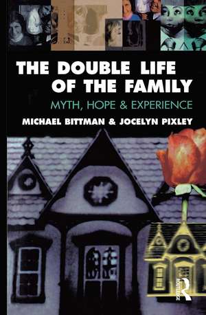 The Double Life of the Family: Myth, hope and experience de Michael Bittman