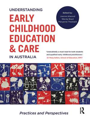 Understanding Early Childhood Education and Care in Australia: Practices and perspectives de Joanne Ailwood