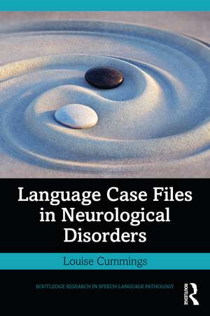 Language Case Files in Neurological Disorders de Louise Cummings