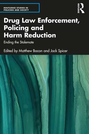 Drug Law Enforcement, Policing and Harm Reduction: Ending the Stalemate de Matthew Bacon