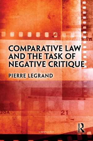 Comparative Law and the Task of Negative Critique de Pierre Legrand