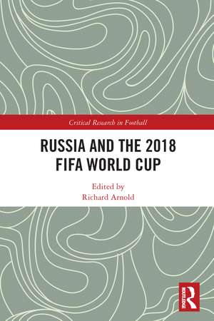 Russia and the 2018 FIFA World Cup de Richard Arnold