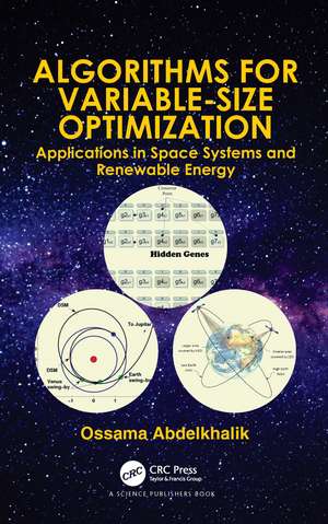 Algorithms for Variable-Size Optimization: Applications in Space Systems and Renewable Energy de Ossama Abdelkhalik