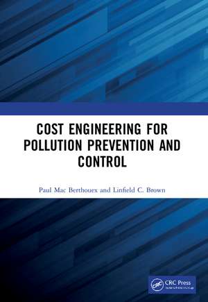 Cost Engineering for Pollution Prevention and Control de Paul Mac Berthouex