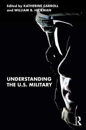 Understanding the U.S. Military de Katherine Carroll