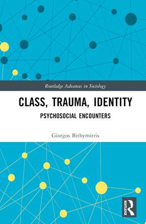 Class, Trauma, Identity: Psychosocial Encounters de Giorgos Bithymitris