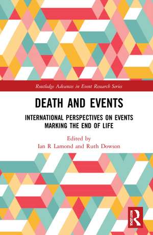 Death and Events: International Perspectives on Events Marking the End of Life de Ian R Lamond