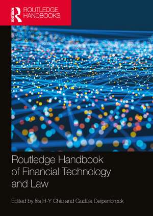 Routledge Handbook of Financial Technology and Law de Iris Chiu