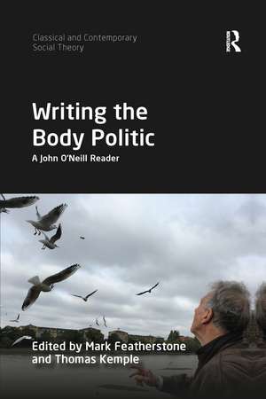 Writing the Body Politic: A John O’Neill Reader de Mark Featherstone