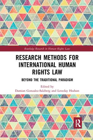 Research Methods for International Human Rights Law: Beyond the traditional paradigm de Damian Gonzalez-Salzberg