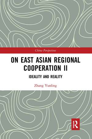 On East Asian Regional Cooperation II: Ideality and Reality de Zhang Yunling