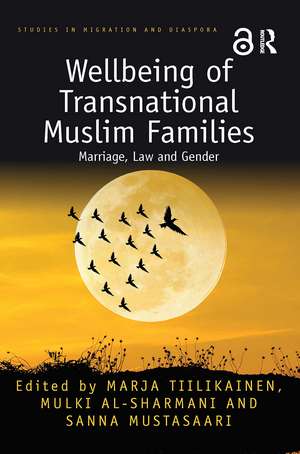 Wellbeing of Transnational Muslim Families: Marriage, Law and Gender de Marja Tiilikainen