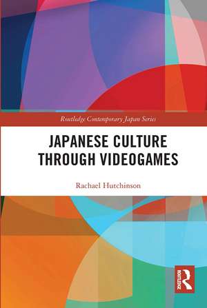 Japanese Culture Through Videogames de Rachael Hutchinson