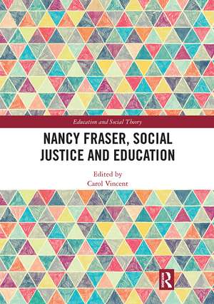 Nancy Fraser, Social Justice and Education de Carol Vincent