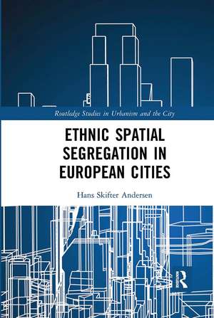 Ethnic Spatial Segregation in European Cities de Hans Skifter Andersen