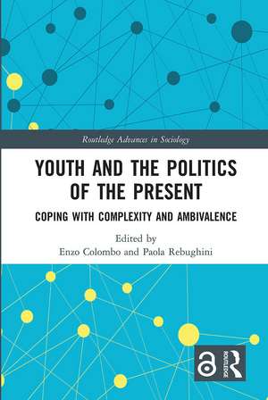 Youth and the Politics of the Present: Coping with Complexity and Ambivalence de Enzo Colombo