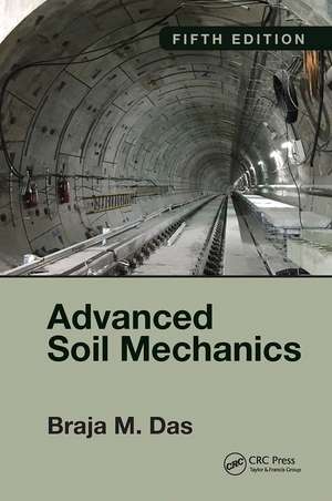 Advanced Soil Mechanics, Fifth Edition de Braja M. Das