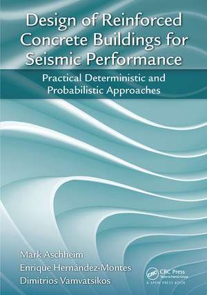 Design of Reinforced Concrete Buildings for Seismic Performance: Practical Deterministic and Probabilistic Approaches de Mark Aschheim