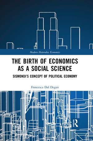 The Birth of Economics as a Social Science: Sismondi’s Concept of Political Economy de Francesca Dal Degan