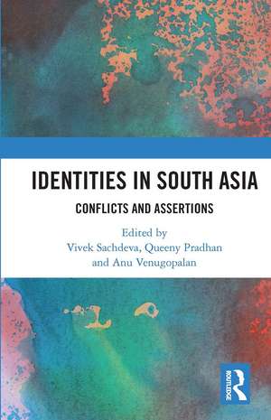 Identities in South Asia: Conflicts and Assertions de Vivek Sachdeva