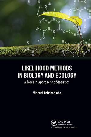 Likelihood Methods in Biology and Ecology: A Modern Approach to Statistics de Michael Brimacombe