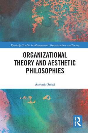 Organizational Theory and Aesthetic Philosophies de Antonio Strati