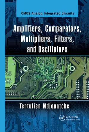 Amplifiers, Comparators, Multipliers, Filters, and Oscillators de Tertulien Ndjountche