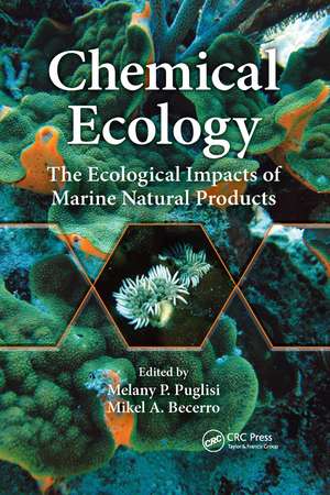 Chemical Ecology: The Ecological Impacts of Marine Natural Products de Melany P. Puglisi