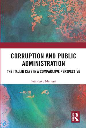 Corruption and Public Administration: The Italian Case in a Comparative Perspective de Francesco Merloni