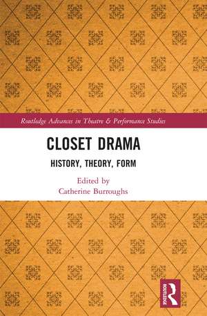 Closet Drama: History, Theory, Form de Catherine Burroughs