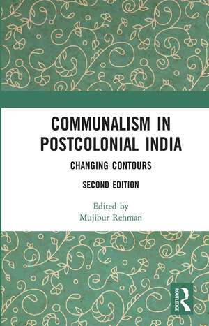 Communalism in Postcolonial India: Changing contours de Mujibur Rehman