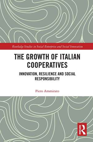 The Growth of Italian Cooperatives: Innovation, Resilience and Social Responsibility de Piero Ammirato