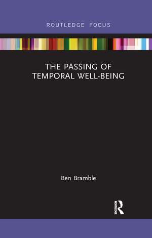 The Passing of Temporal Well-Being de Ben Bramble