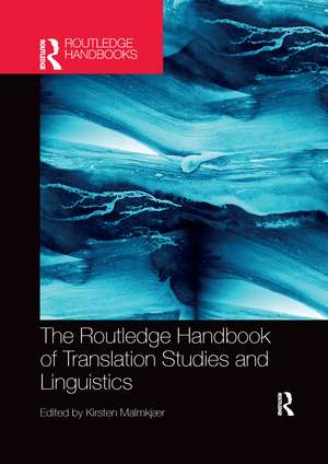 The Routledge Handbook of Translation Studies and Linguistics de Kirsten Malmkjaer