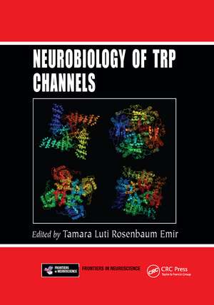 Neurobiology of TRP Channels de Tamara Luti Rosenbaum Emir