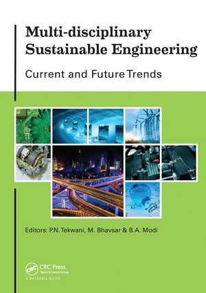 Multi-disciplinary Sustainable Engineering: Current and Future Trends: Proceedings of the 5th Nirma University International Conference on Engineering, Ahmedabad, India, November 26-28, 2015 de P.N. Tekwani