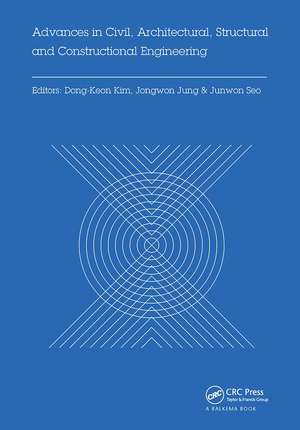 Advances in Civil, Architectural, Structural and Constructional Engineering: Proceedings of the International Conference on Civil, Architectural, Structural and Constructional Engineering, Dong-A University, Busan, South Korea, August 21-23, 2015 de Dong-Keon Kim