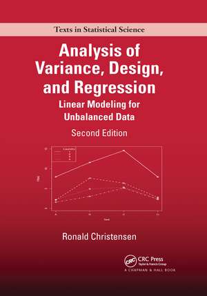 Analysis of Variance, Design, and Regression: Linear Modeling for Unbalanced Data, Second Edition de Ronald Christensen