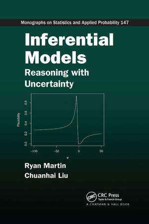 Inferential Models: Reasoning with Uncertainty de Ryan Martin