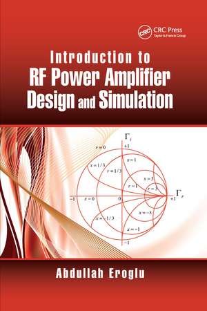 Introduction to RF Power Amplifier Design and Simulation de Abdullah Eroglu