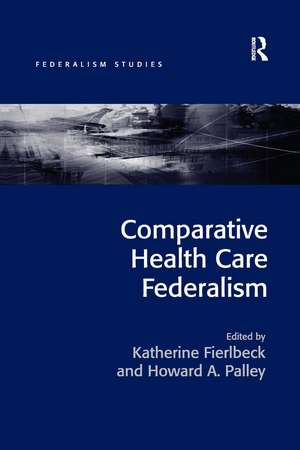 Comparative Health Care Federalism de Katherine Fierlbeck