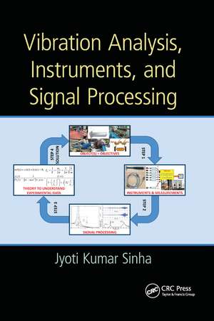 Vibration Analysis, Instruments, and Signal Processing de Jyoti Kumar Sinha