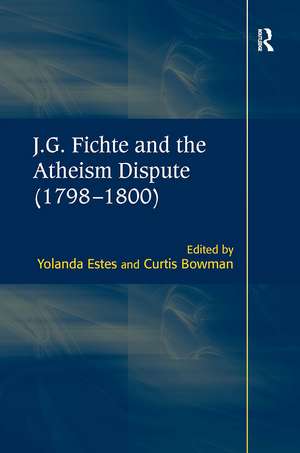 J.G. Fichte and the Atheism Dispute (1798–1800) de Curtis Bowman