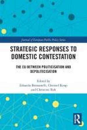 Strategic Responses to Domestic Contestation: The EU Between Politicisation and Depoliticisation de Edoardo Bressanelli