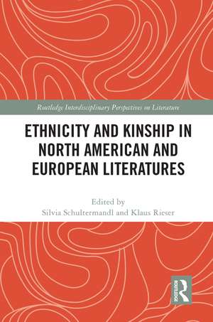 Ethnicity and Kinship in North American and European Literatures de Silvia Schultermandl