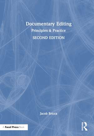 Documentary Editing: Principles & Practice de Jacob Bricca, ACE
