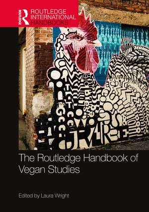 The Routledge Handbook of Vegan Studies de Laura Wright